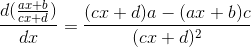 \frac{d(\frac{ax+b}{cx+d})}{dx}=\frac{(cx+d)a-(ax+b)c}{(cx+d)^2}
