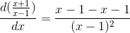 \frac{d(\frac{x+1}{x-1})}{dx}=\frac{x-1-x-1}{(x-1)^2}