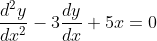\frac{d^{2}y}{dx^{2}}- 3\frac{dy}{dx}+5x=0