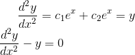 \frac{d^2y}{dx^2} = c_1e^x+c_2e^{x}=y\\ \frac{d^2y}{dx^2} - y = 0