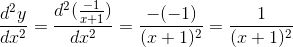 \frac{d^2y}{dx^2}=\frac{d^2(\frac{-1}{x+1})}{dx^2}=\frac{-(-1)}{(x+1)^2} = \frac{1}{(x+1)^2}