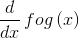 \frac{d}{dx}\, fog\left ( x \right )