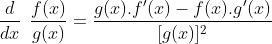 \frac{d}{dx}\:\:\frac{f(x)}{g(x)}=\frac{g(x).f'(x)-f(x).g'(x)}{[g(x)]^{2}}