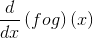 \frac{d}{dx}\left ( fog \right )\left ( x \right )