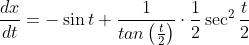 \frac{dx}{dt}= -\sin t+\frac{1}{tan\left ( \frac{t}{2} \right )}\cdot \frac{1}{2}\sec ^{2}\frac{t}{2}