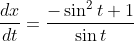 \frac{dx}{dt}=\frac{-\sin ^{2}t+1}{\sin t}