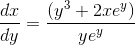 \frac{dx}{dy} = \frac{(y^{3} + 2x e^{y})}{ye^y}