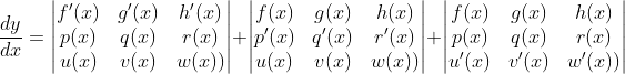 \frac{dy}{dx}=\begin{vmatrix} f'(x) & g'(x) & h'(x) \\ p(x)& q(x) & r(x) \\ u(x)& v(x)& w(x)) \end{vmatrix}+\begin{vmatrix} f(x) & g(x) & h(x) \\ p'(x)& q'(x) & r'(x) \\ u(x)& v(x)& w(x)) \end{vmatrix}+\begin{vmatrix} f(x) & g(x) & h(x) \\ p(x)& q(x) & r(x) \\ u'(x)& v'(x)& w'(x)) \end{vmatrix}