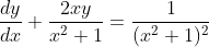 \frac{dy}{dx}+\frac{2xy}{x^{2}+1}=\frac{1}{(x^{2}+1)^{2}}