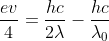 \frac{ev}{4}=\frac{hc}{2\lambda }-\frac{hc}{\lambda_{0} }