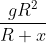 \frac{gR^{2}}{R+x}
