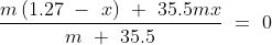 \frac{m\left ( 1.27\ -\ x \right )\ +\ 35.5mx}{m\ +\ 35.5 }\ =\ 0