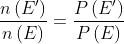 \frac{n\left ( E{}' \right )}{n\left ( E{} \right )}= \frac{P\left ( E{}' \right )}{P\left ( E{}\right )}