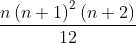 \frac{n\left ( n+1 \right )^{2}\left ( n+2\right )}{12}