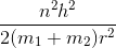 \frac{n^{2}h^{2}}{2(m_{1}+m_{2})r^{2}}