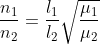 \frac{n_{1}}{n_{2}}= \frac{l_{1}}{l_{2}}\sqrt{\frac{\mu _{1}}{\mu _{2}}}
