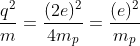 \frac{q^2}{m}=\frac{(2e)^2}{4m_p}=\frac{(e)^2}{m_p}