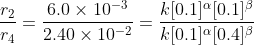 \frac{r_2}{r_4}=\frac{6.0\times10^{-3}}{2.40\times10^{-2}}=\frac{k[0.1]^\alpha[0.1]^\beta}{k[0.1]^\alpha[0.4]^\beta}