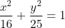 \frac{x^{2}}{16}+\frac{y^2}{25}=1