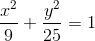 \frac{x^{2}}{9}+\frac{y^{2}}{25}=1