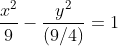 \frac{x^{2}}{9}-\frac{y^{2}}{(9/4)}=1