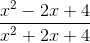 \frac{x^{2}-2x+4}{x^{2}+2x+4}