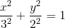 \frac{x^2}{3^2} + \frac{y^2}{2^2} = 1
