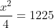 \frac{x^2}{4} =1225