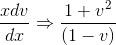 \frac{xdv}{dx}\Rightarrow \frac{1+v^{2}}{\left ( 1-v \right )}