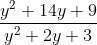 \frac{y^{2}+14y+9}{y^{2}+2y+3}