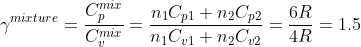 \gamma^{mixture}=\frac{C_{p}^{mix}}{C_{v}^{mix}}=\frac{n_{1}C_{p1}+n_{2}C_{p2}}{n_{1}C_{v1}+n_{2}C_{v2}}= \frac{6R}{4R}=1.5