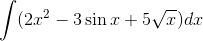 \int ( 2 x ^2 - 3 \sin x + 5 \sqrt x ) dx