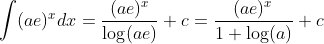 \int (ae)^{x}dx = \frac{(ae)^{x}}{\log (ae)} + c =\frac{(ae)^{x}}{1 + \log (a)} + c
