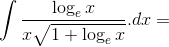 \int \frac{\log_{e}x}{x\sqrt{1+\log_{e}x}}.dx=