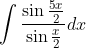 \int \frac{\sin \frac{5x}{2}}{\sin \frac{x}{2}}dx