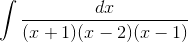 \int \frac{dx}{(x+1)(x-2)(x-1)}