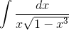 \int \frac{dx}{x\sqrt{1-x^{3}}}