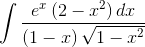 \int \frac{e^{x}\left ( 2-x^{2} \right )dx}{\left ( 1-x \right )\sqrt{1-x^{2}}}
