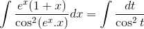 \int \frac{e^x(1+x)}{\cos^2(e^x.x)}dx =\int\frac{dt}{\cos^2t}