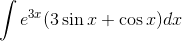 \int e^{3x}(3 \sin x + \cos x )dx