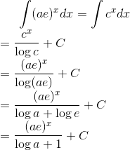 \int(a e)^{x} d x=\int c^{x} d x \\ =\frac{c^{x}}{\log c}+C \\ =\frac{(a e)^{x}}{\log (a e)}+C \\ =\frac{(a e)^{x}}{\log a+\log e}+C \\ =\frac{(a e)^{x}}{\log a+1}+C