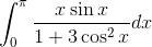\int_{0}^{\pi }\frac{x\sin x}{1+3\cos^2x}dx
