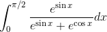\int_{0}^{\pi/2}\frac{e^{\sin x}}{e^{\sin x}+e^{\cos x}}dx