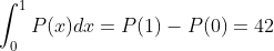 \int_{0}^{1}P(x)dx=P(1)-P(0)=42
