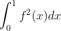\int_{0}^{1}f^{2}(x)dx