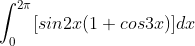 \int_{0}^{2\pi}[sin2x(1+cos3x)]dx