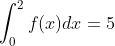 \int_{0}^{2} f(x)dx =5