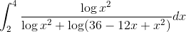 \int_{2}^{4}\frac{\log x^{2}}{\log x^{2}+\log (36-12x+x^{2})}dx
