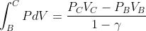\int_{B}^{C}PdV=\frac{P_{C}V_{C}-P_{B}V_{B}}{1-\gamma}