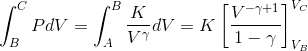 \int_{B}^{C}PdV=\int_{A}^{B}\frac{K}{V^{\gamma }}dV=K\left [ \frac{V^{-\gamma +1}}{1-\gamma } \right ]^{V_{C}}_{V_{B}}